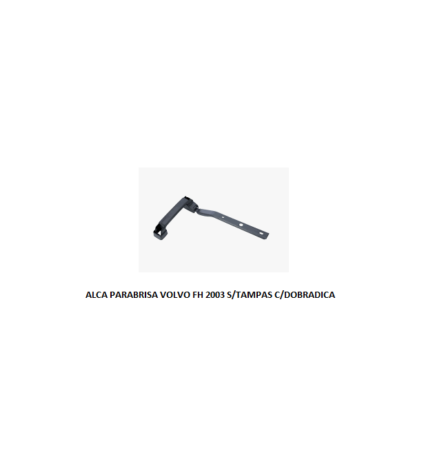 ALCA PARABRISA VOLVO FH 93/2002 S/TAMPAS C/DOBRADICA