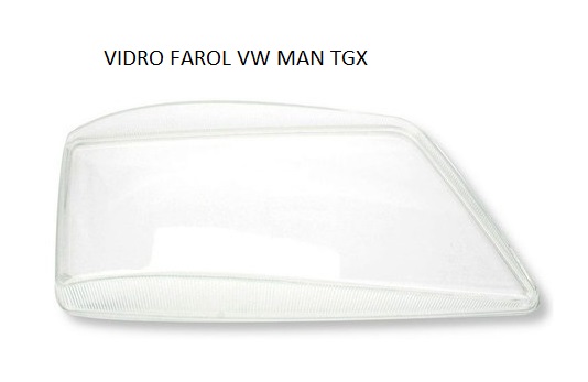 VIDRO FAROL VW MAN TGX