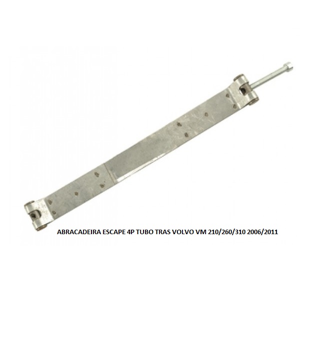 ABRACADEIRA ESCAPE 4P TUBO TRAS VOLVO VM 210/260/310 2006/2011