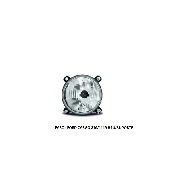 FAROL FORD CARGO 816/1119 H4 S/SUPORTE LE