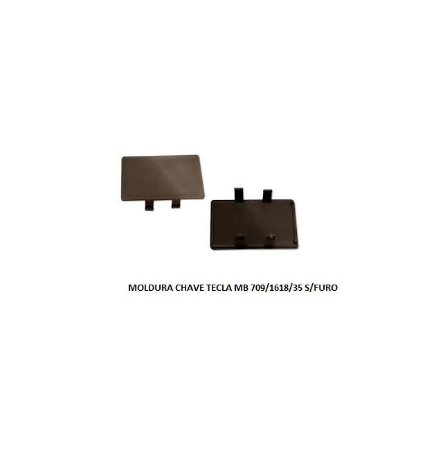 MOLDURA CHAVE TECLA MB 709/1618/35 S/FURO CINZA
