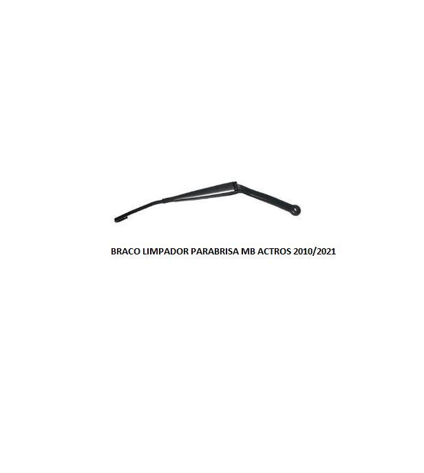 BRACO LIMPADOR PARABRISA MB ACTROS 2010/2021