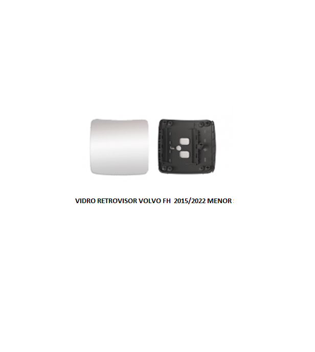 VIDRO RETROVISOR VOLVO FH 2015/2022 MENOR S/DESEMB