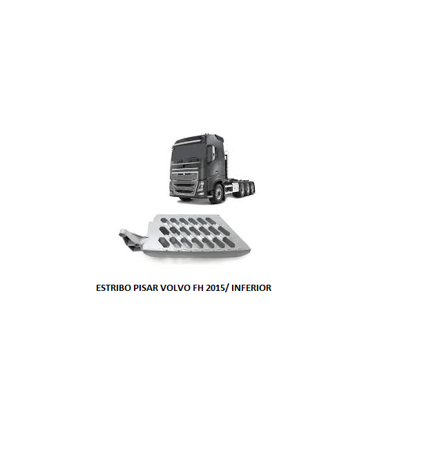 ESTRIBO PISAR VOLVO FH 2015/ INFERIOR