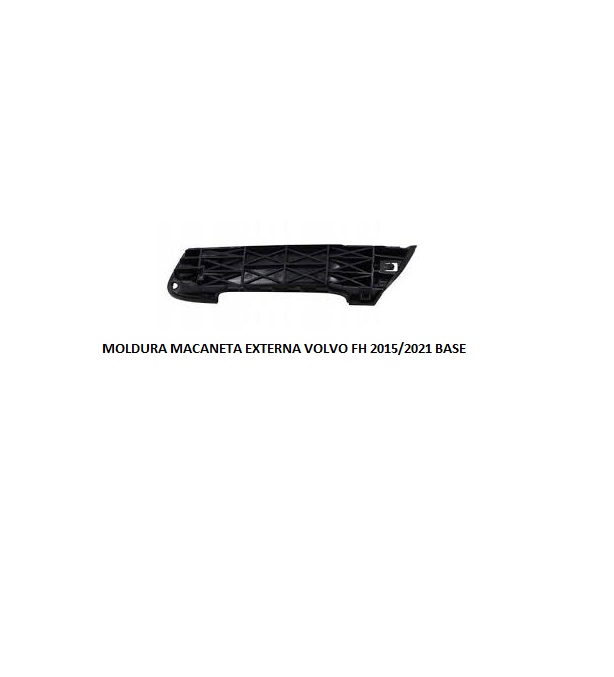 MOLDURA MACANETA EXTERNA VOLVO FH 2015/2021 BASE