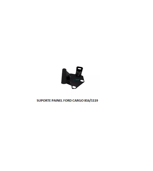 SUPORTE PAINEL FORD CARGO 816/1119