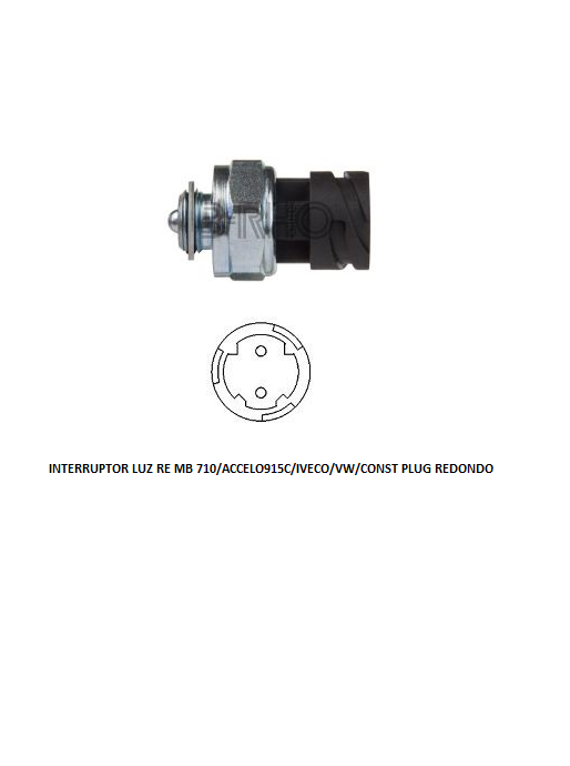 INTERRUPTOR LUZ RE MB 710 ACCELO915C IVECO VW CONST PLUG REDONDO 3R44103 3361192 3344519
