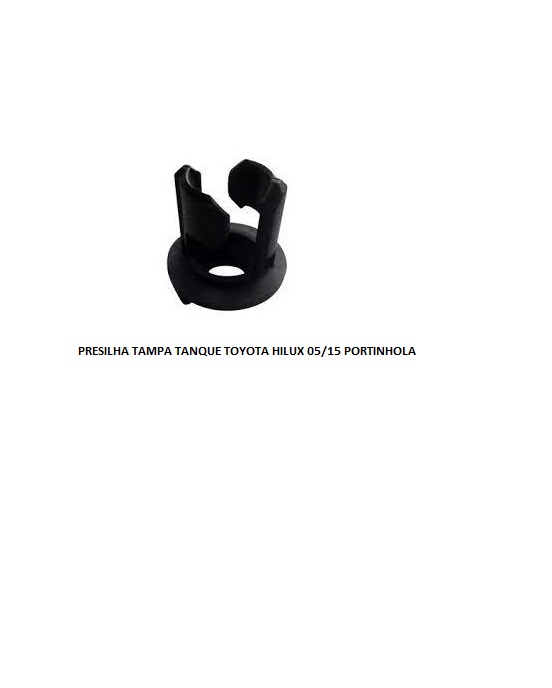 PRESILHA TAMPA TANQUE TOYOTA HILUX 05/15 PORTINHOLA