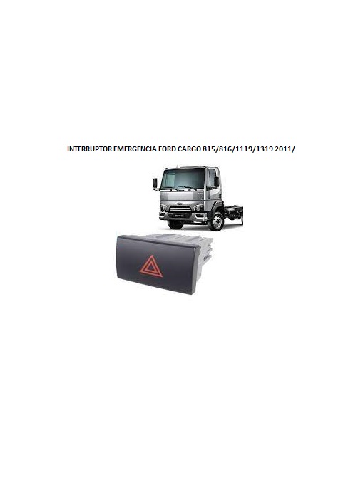 INTERRUPTOR EMERGENCIA FORD CARGO 1317/1319/2629/2632/3133/ 2011/