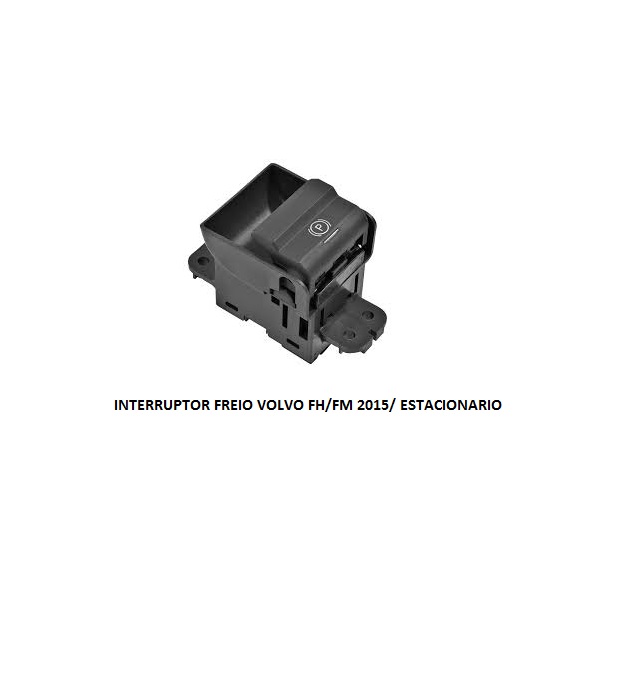 INTERRUPTOR FREIO VOLVO FH/FM 2015/ ESTACIONARIO