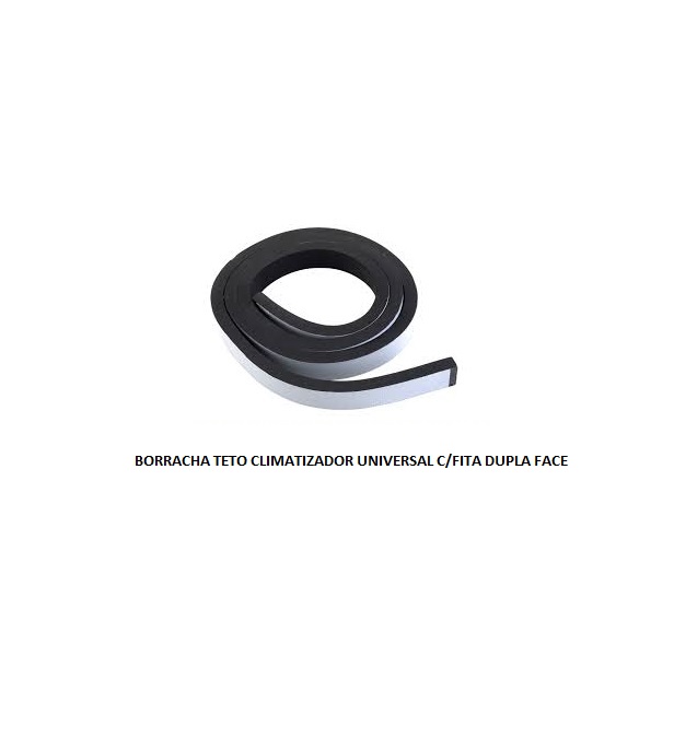 BORRACHA TETO CLIMATIZADOR UNIVERSAL C/FITA DUPLA FACE