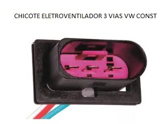 CHICOTE ELETROVENTILADOR 3 VIAS VW CONST