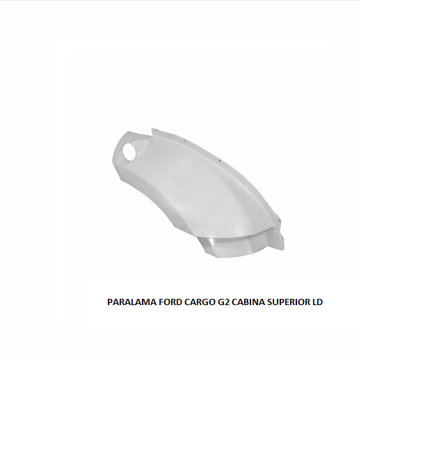 PARALAMA FORD CARGO G2 CABINA SUPERIOR LD