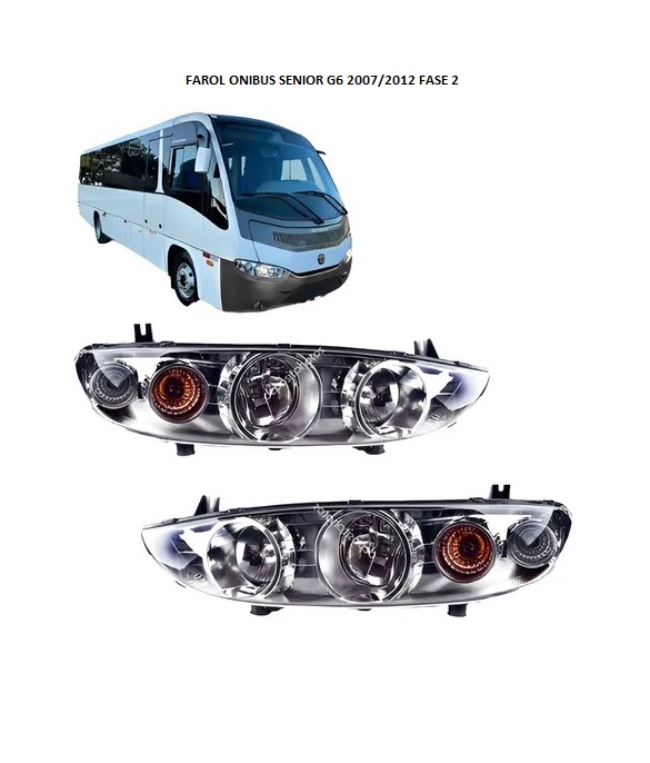 FAROL ONIBUS SENIOR G6 2007/2012 FASE 2