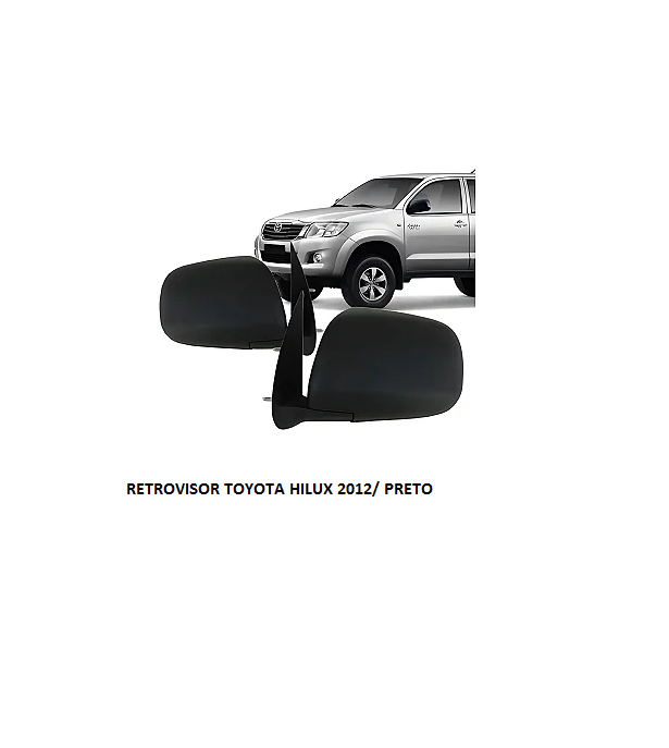 RETROVISOR TOYOTA HILUX 2012/ PRETO LE