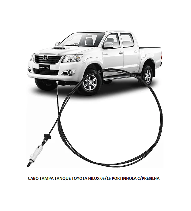 CABO TAMPA TANQUE TOYOTA HILUX 05/15 PORTINHOLA C/PRESILHA