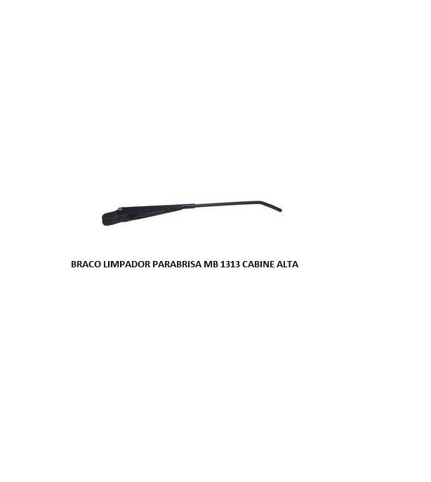 BRACO LIMPADOR PARABRISA MB 1313 CABINE ALTA RETO