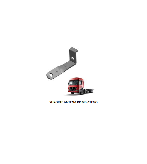 SUPORTE ANTENA PX MB ATEGO LD