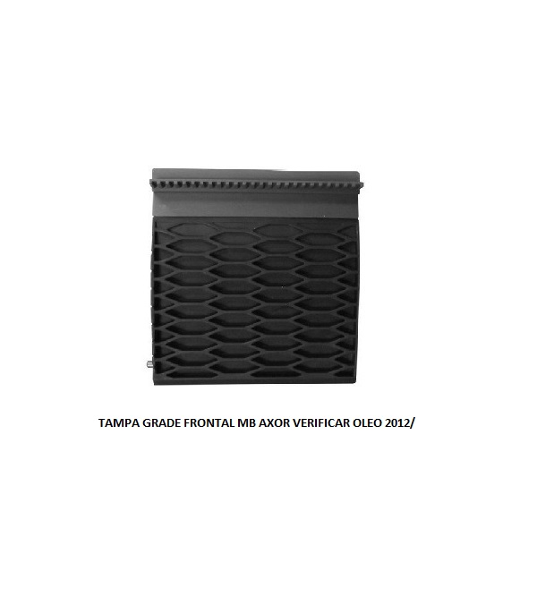 TAMPA GRADE FRONTAL MB AXOR 2012/ VERIFICAR OLEO