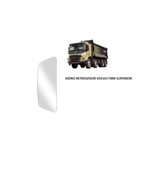VIDRO RETROVISOR VOLVO FMX SUPERIOR