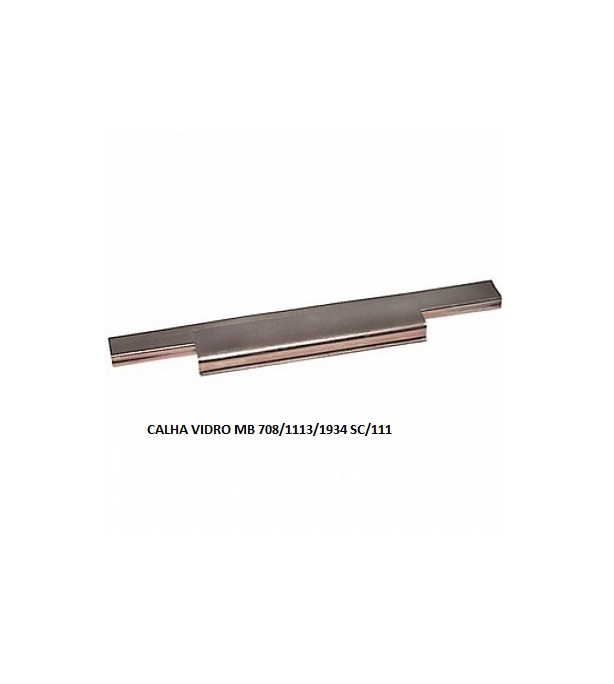 CALHA VIDRO MB 708/1113/1934 SC/111