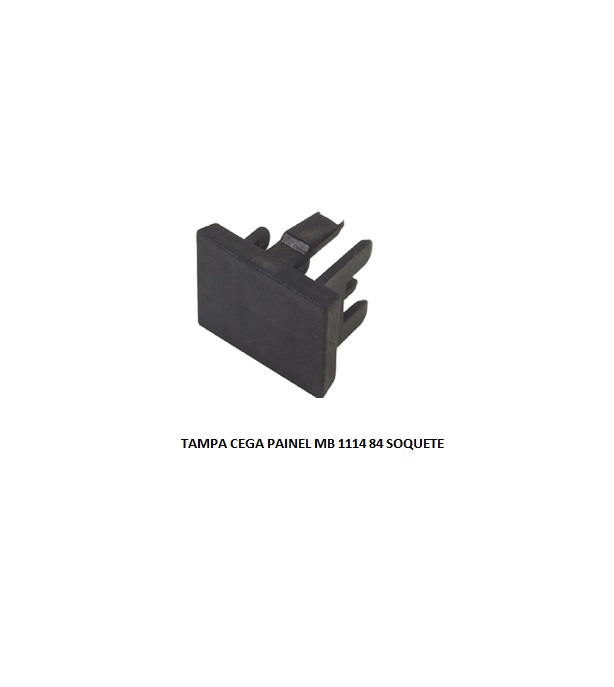 TAMPA CEGA PAINEL MB 1313/1513/1114/1519 SOQUETE