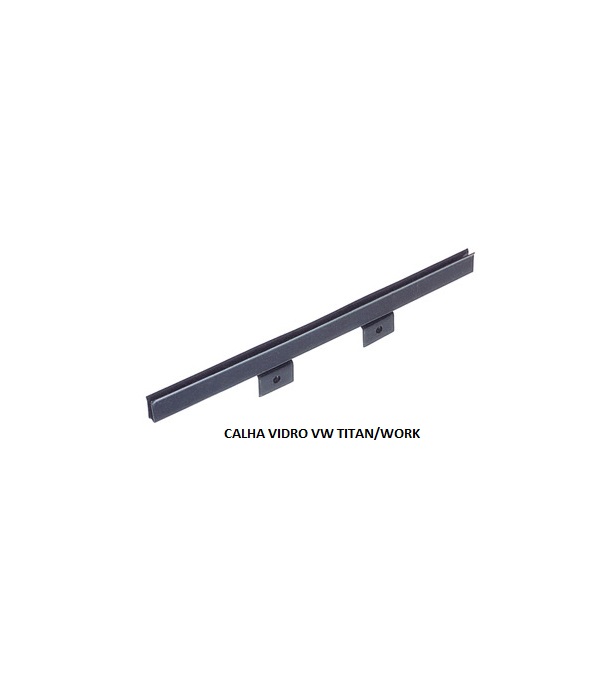 CALHA VIDRO VW TITAN/WORK