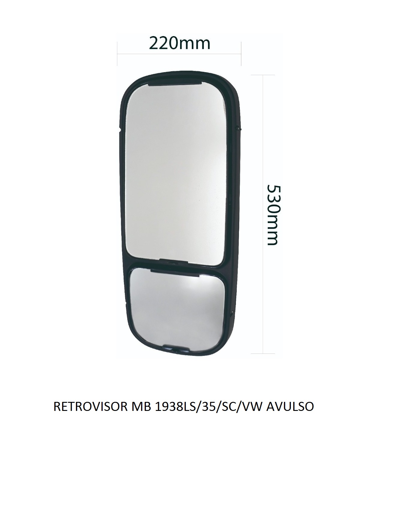 RETROVISOR MB 1938LS/35/SC/VW AVULSO