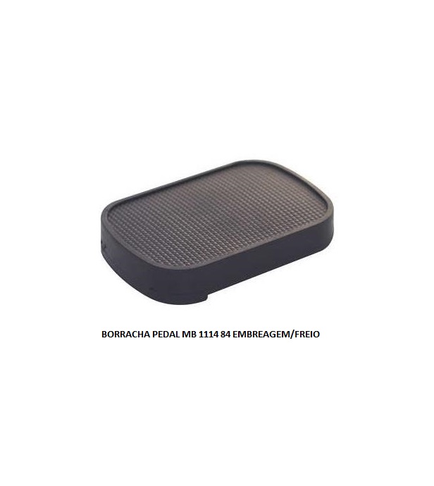 BORRACHA PEDAL MB 1114 84 EMBREAGEM/FREIO