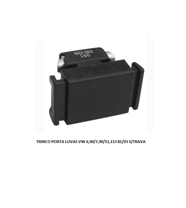TRINCO PORTA LUVAS VW 6,90/7,90/11,113 81/93 S/TRAVA