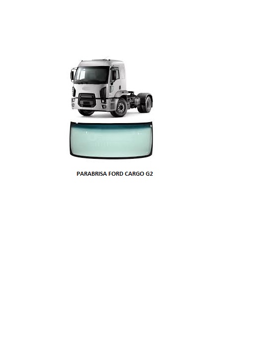 PARABRISA FORD CARGO G2