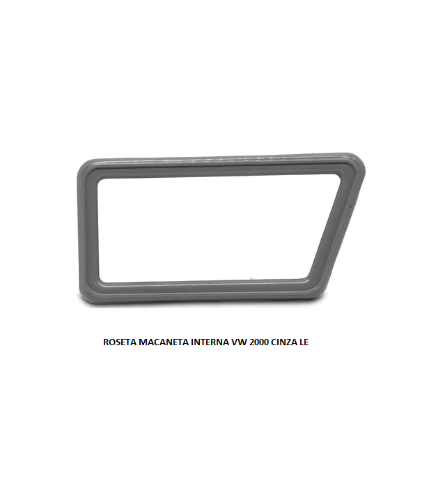 ROSETA MACANETA INTERNA VW 2000 CINZA LE