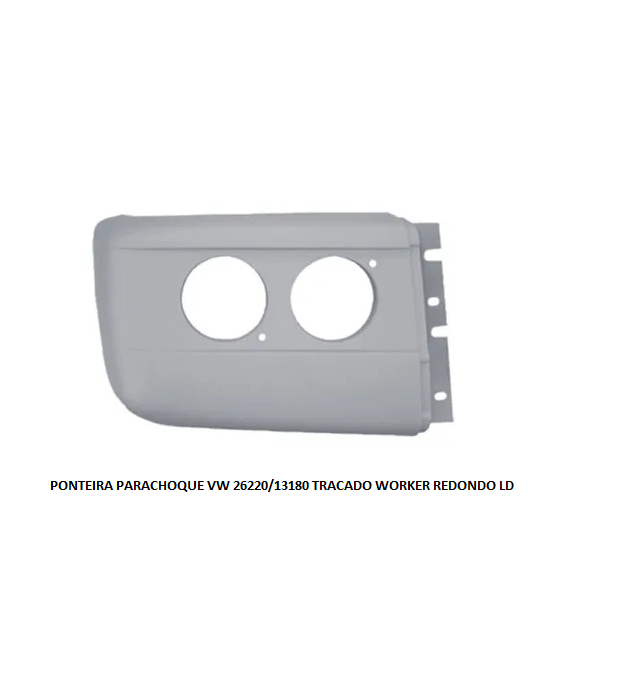 PONTEIRA PARACHOQUE VW 26220/13180 TRACADO WORKER REDONDO LD