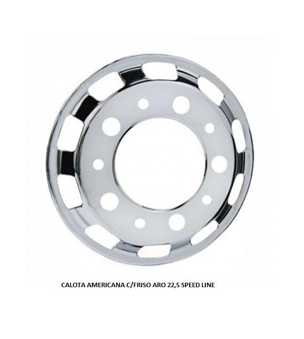 CALOTA AMERICANA C/FRISO ARO 22,5 SPEED LINE
