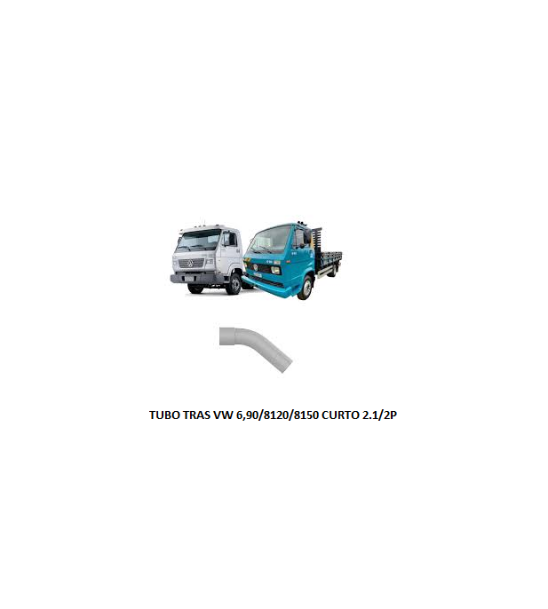 TUBO TRAS VW 6,90/8120/8150 CURTO 2.1/2P