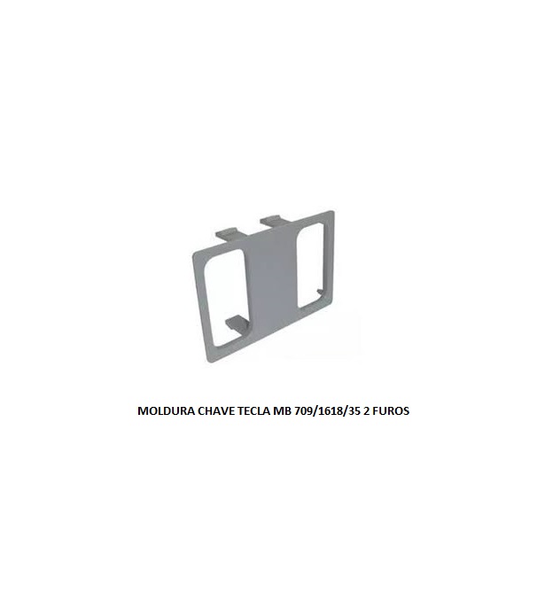MOLDURA CHAVE TECLA MB 709/1618/35 2 FUROS CINZA