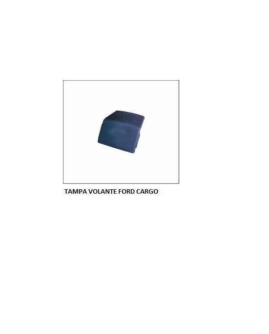 TAMPA VOLANTE FORD CARGO