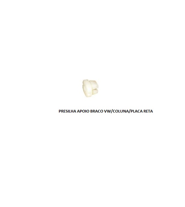 PRESILHA APOIO BRACO VW TITAN/WORKER /COLUNA/PLACA RETA