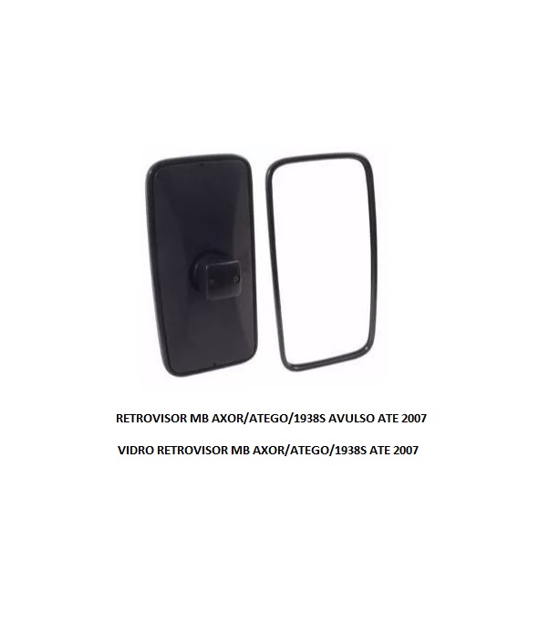 RETROVISOR MB ATEGO/AXOR/1938S AVULSO ATE 2007 CONVEXO