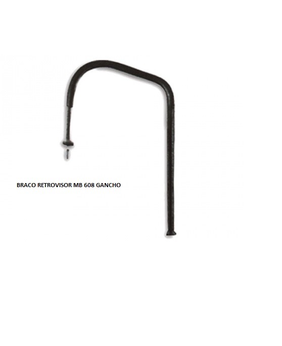 BRACO RETROVISOR MB 608 GANCHO