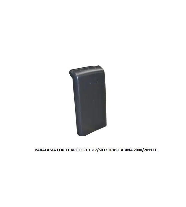 PARALAMA FORD CARGO G1 1317/5032 TRAS CABINA 2000/2011 LE