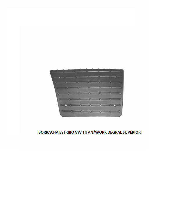 BORRACHA ESTRIBO VW TITAN/WORK DEGRAL SUPERIOR LD