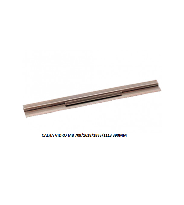 CALHA VIDRO MB 709/1618/1935/1113/SC 112 560MM CONFERIR F-4000 92/99