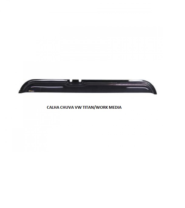 CALHA CHUVA VW TITAN/WORK MEDIA