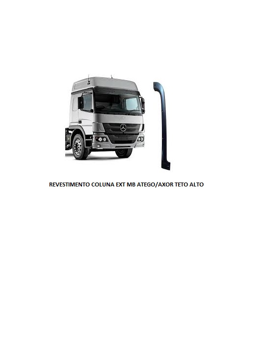REVESTIMENTO COLUNA EXT MB ATEGO/AXOR TETO ALTO LE